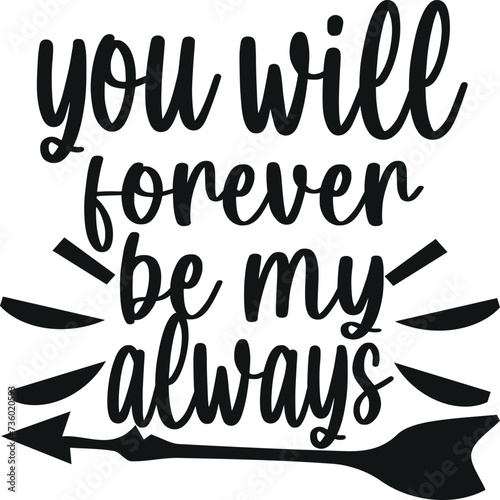 you will forever be my always