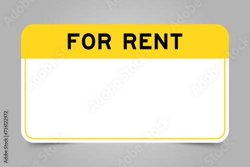 Label banner that have yellow headline with word for rent and white copy space, on gray background