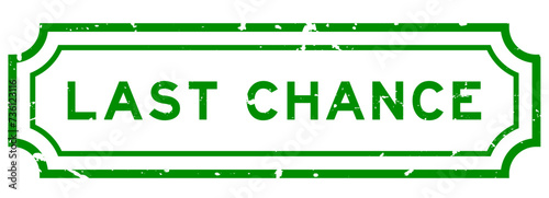 Grunge green last chance word rubber seal stamp on white background