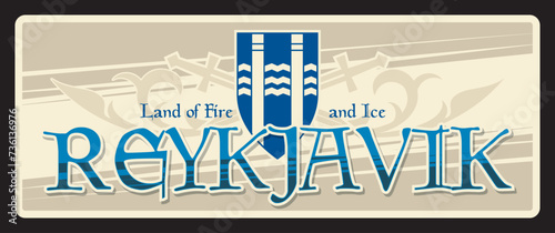 Reykjavik capital city of Iceland. Vector travel plate or sticker, vintage tin sign, retro vacation postcard or journey signboard, luggage tag. Iceland souvenir card fire and ice land nickname