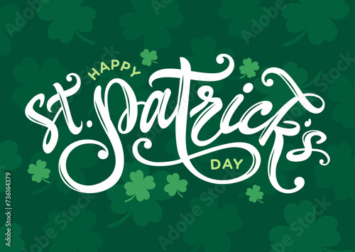 Saint Patrick's day card, flyer, poster, banner, 
with Happy St. Patrick's day hand drawn lettering logo, text on green lucky clover, pattern, 
shamrock background template vector printable