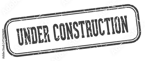 under construction stamp. under construction rectangular stamp on white background