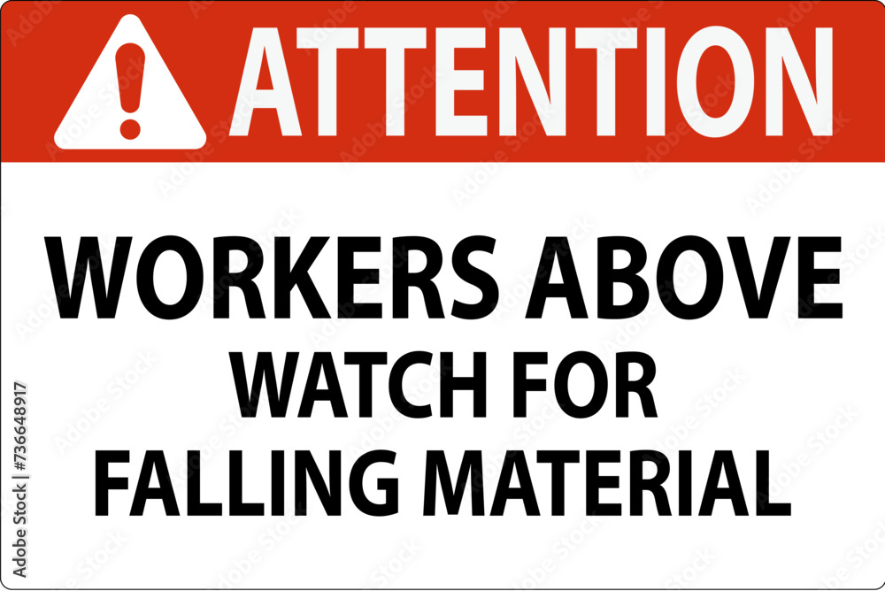 Attention Sign, Workers Above Watch For Falling Material Attention Sign, Workers Above Watch For Falling Material