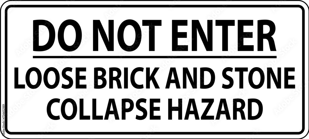 Danger Sign, Do Not Enter, Loose Brick And Stone Collapse Hazard Danger Sign, Do Not Enter, Loose Brick And Stone Collapse Hazard