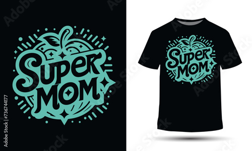 Super mom T-Shirt design