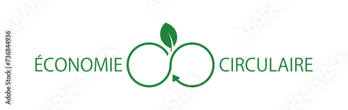 économie circulaire text on white background. circular economy in french language.	