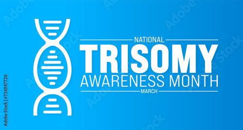 March is National Trisomy Awareness Month background template. Holiday concept. use to background, banner, placard, card, and poster design template with text inscription and standard color. vector