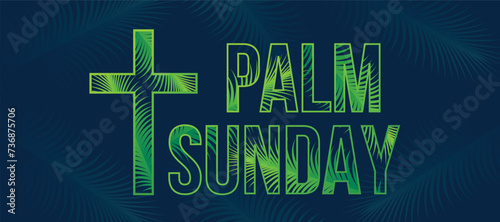 Palm sunday - Text and cross crucifix sign with green line and palme leaves texture on dark blue texture background vector design