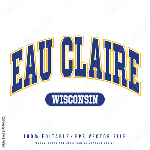 Eau Claire text effect vector. Editable college t-shirt design printable text effect vector	 photo