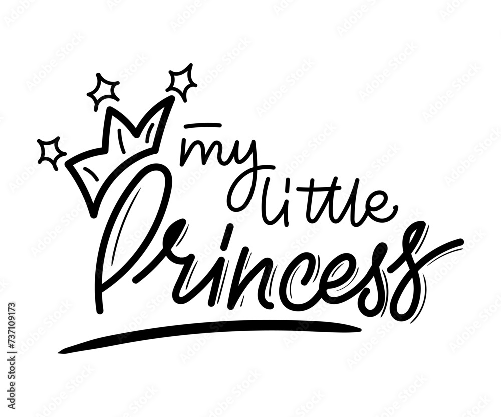 My little princess. Handwritten text lettering calligraphy for baby ...