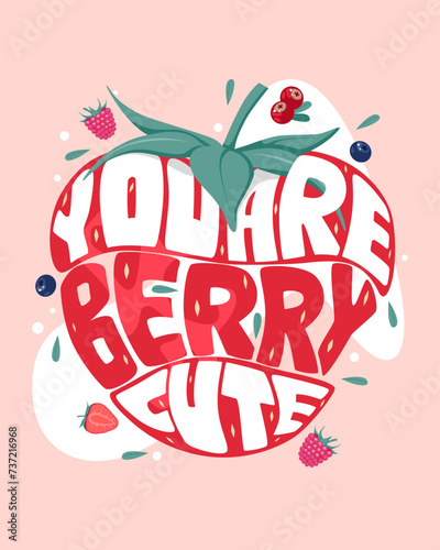 You are berry cute love sign with cute strawberry lettering