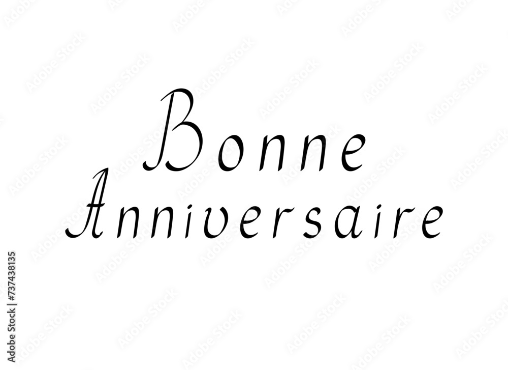 Happy birthday in French, Bonne Anniversaire phrase hand written lettering in simple style black