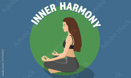 Yong woman practices yoga and meditates in the lotus position. Vector illustration depicts a concept of inner harmony. The image conveys a message of relaxation  harmony  and balance.