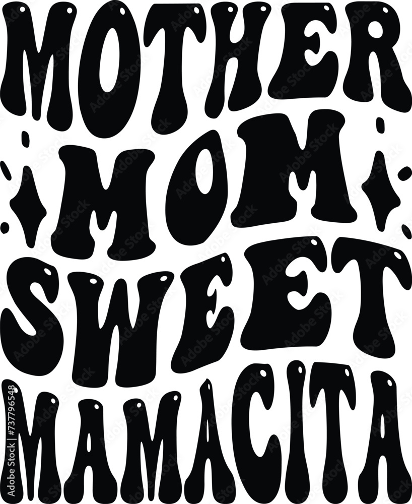 Mother Mom Sweet Mamacita