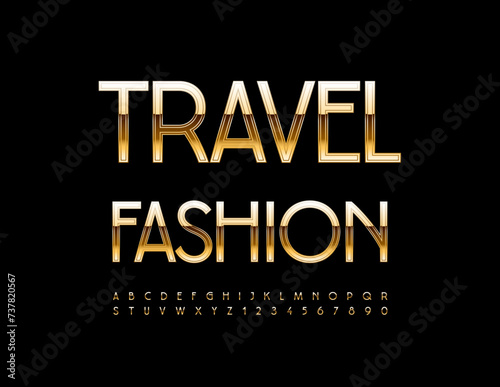 Vector modern banner Travel Fashion. Exclusive Gold Font. Modern Cool Alphabet Letters and Numbers.