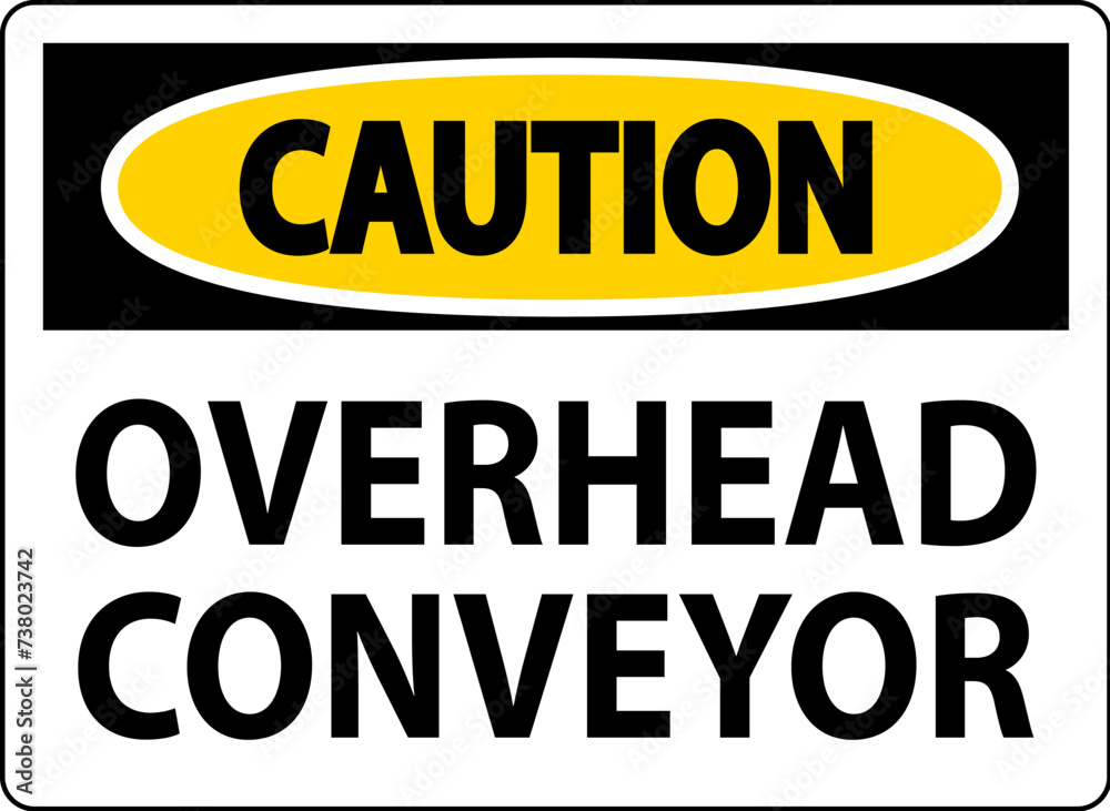 Caution Sign, Overhead Conveyors Watch For Falling Debris