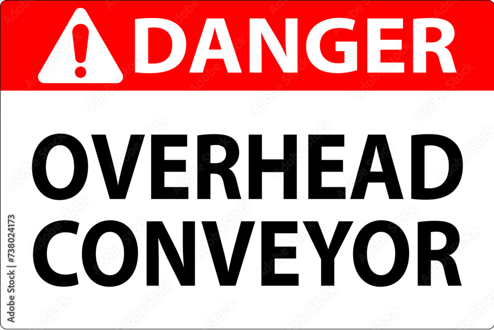 Danger Sign, Overhead Conveyors Watch For Falling Debris