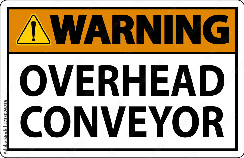 Warning Sign, Overhead Conveyors Watch For Falling Debris