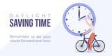 Daylight saving time begins. Spring forward web banner, poster. Vector illustration with man turning clock hour ahead, man on bicycle.