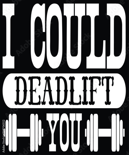 i could deadlift you