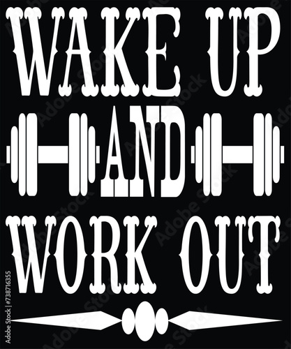 wake up and work out
