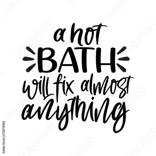 A Hot Bath Will Fix Almost Anything SVG Design
