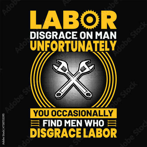 labor disgrace on men unfortunately you occasionally find men who disgrace labor