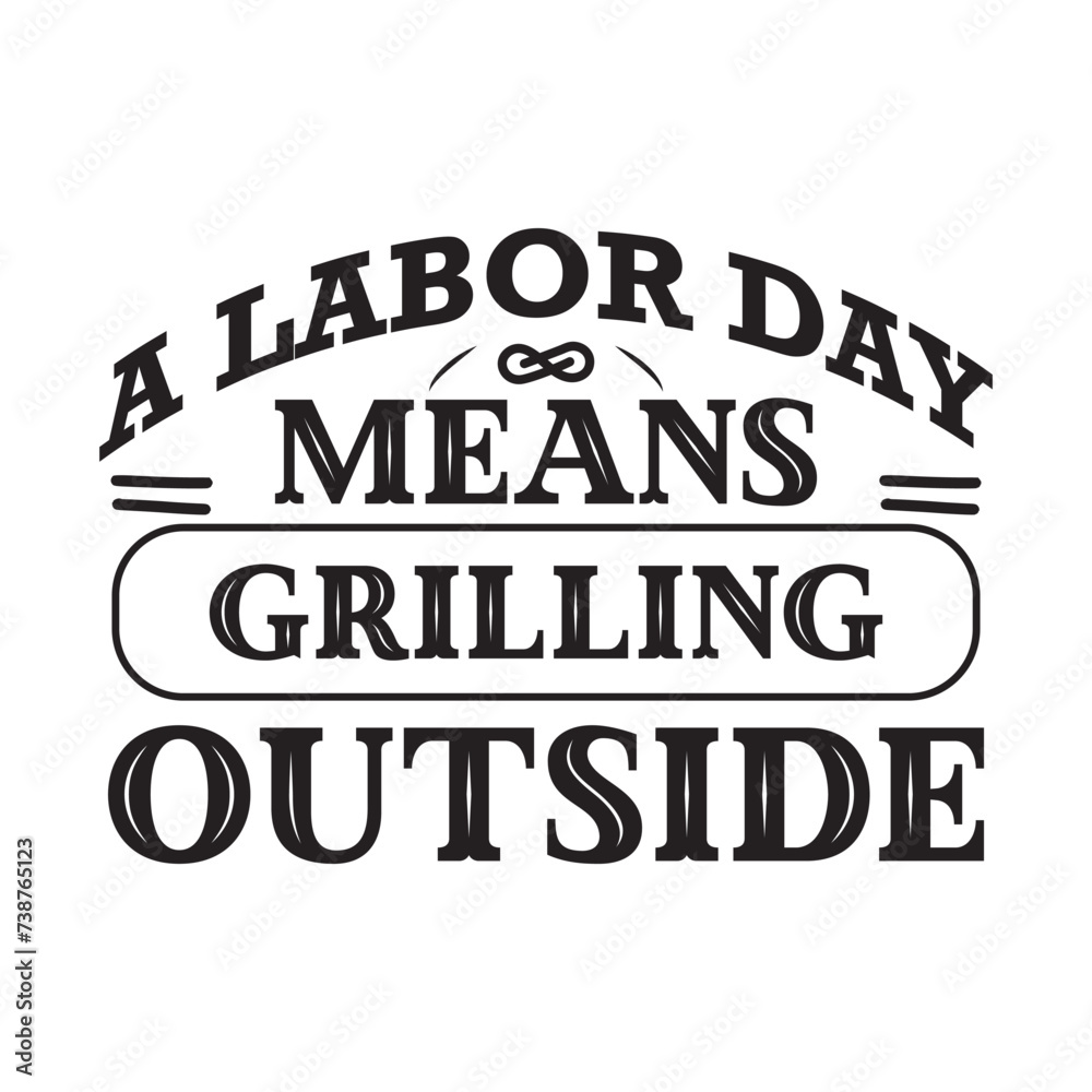 Fototapeta premium a labor day means grilling outside