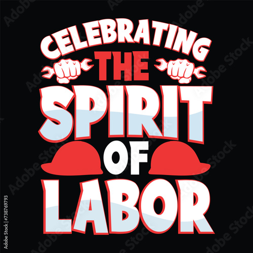 celebrating the spirit of labor