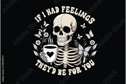 Sarcastic Quotes Affectionate Skeletal Embrace vector t-shirt design
