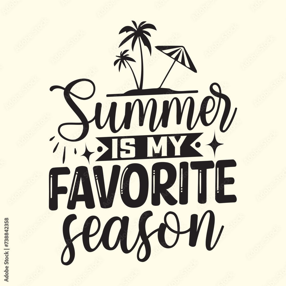 Summer is my Favorite season T-shirt design, vector file  