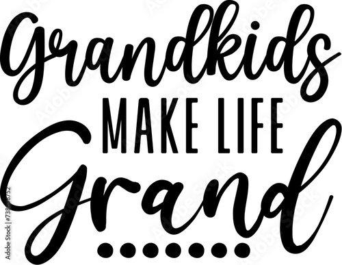 Grandkids  Make Life Grand