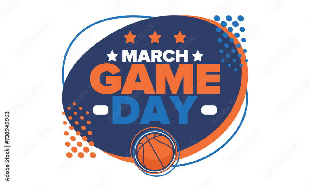 Game Day. Basketball playoff in March. Super sport party in United States. Final games of season tournament. Professional team championship. Ball for basketball. Sport poster. Vector Game Day. Basketball playoff in March. Super sport party in United States. Final games of season tournament. Professional team championship. Ball for basketball. Sport poster. Vector