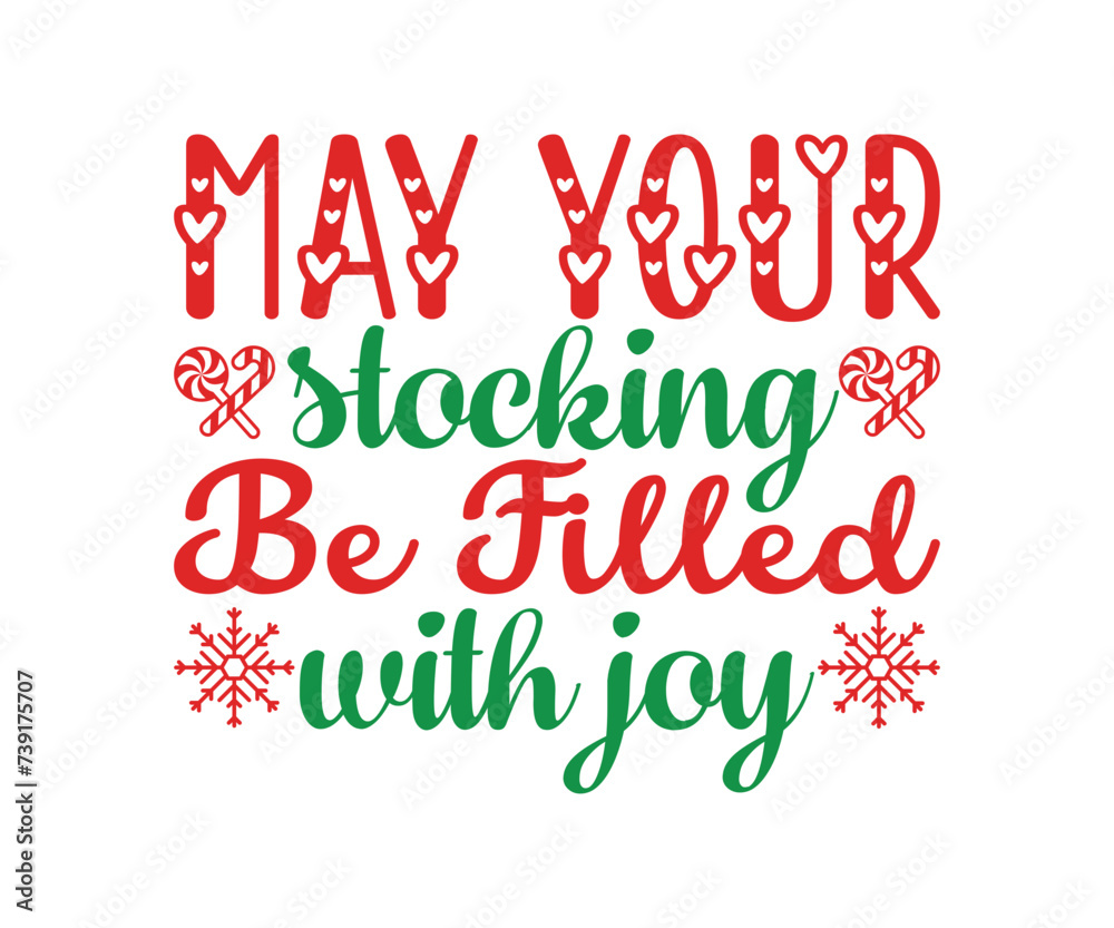 May your stocking be filled with joy Svg, Merry Christmas T-shirts, Merry Christmas Saying, Funny Christmas Quotes, Holiday Saying Svg, Winter Quotes, holiday T-shirt, Cut File For Cricut