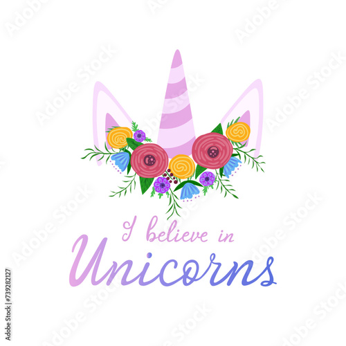 i believe in unicorn, handwritten text, horn with flowers. Vector Illustration for backgrounds and packaging. Image can be used for cards, posters, stickers and textile. Isolated on white background.