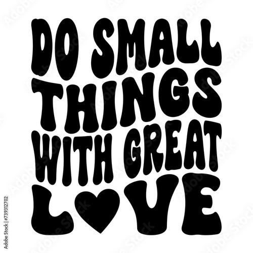Do Small Things With Great Love