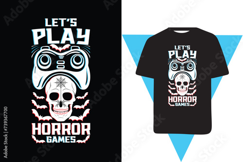 Let's play horror games typography gaming tshirt design vector 