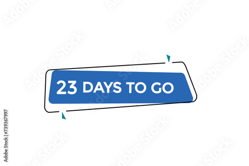 23 days to go countdown to go one time,  background template,23 days to go, countdown sticker left banner business,sale, label button,