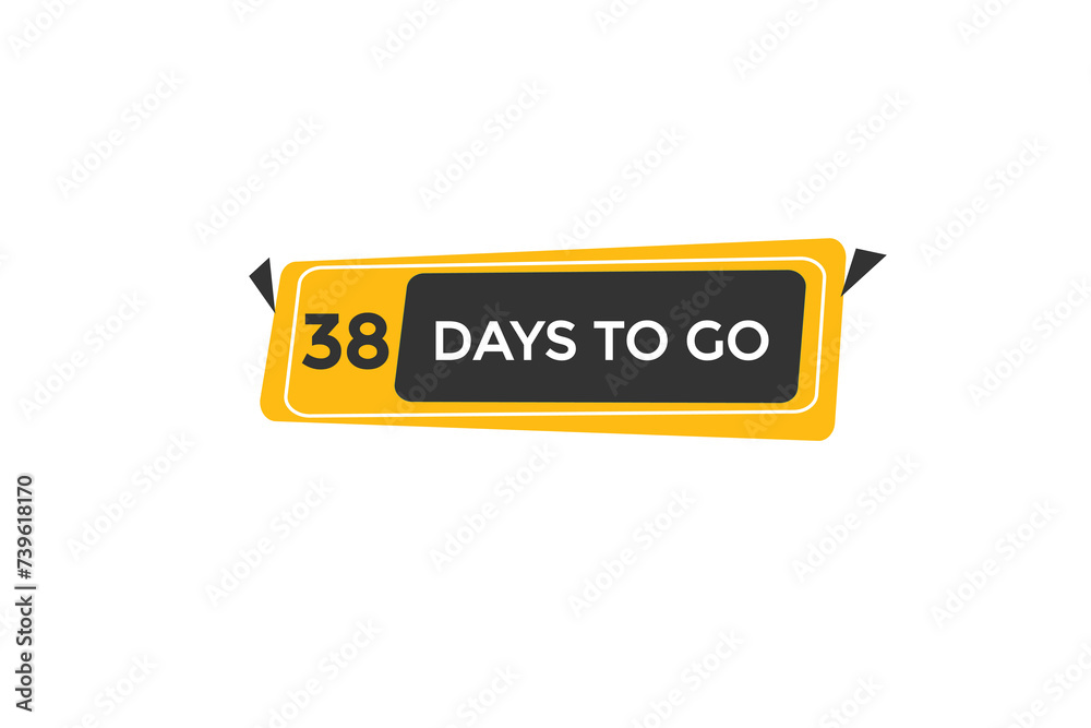 38 days to go countdown to go one time, background template,38 days to go, countdown sticker left banner business,sale, label button, 38 days to go countdown to go one time, background template,38 days to go, countdown sticker left banner business,sale, label button,
