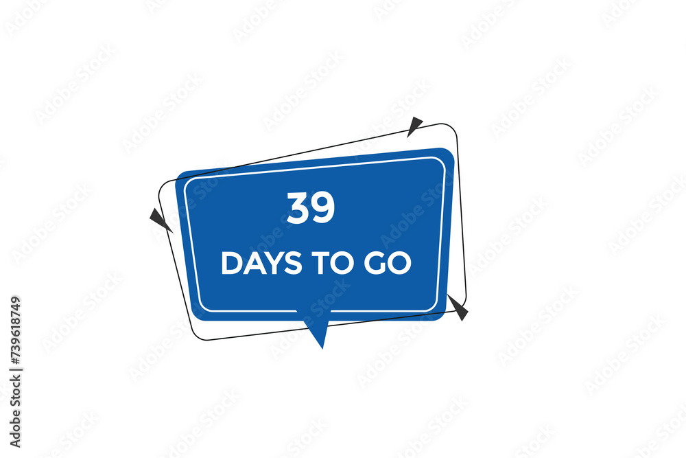 39 days to go countdown to go one time, background template,39 days to go, countdown sticker left banner business,sale, label button, 39 days to go countdown to go one time, background template,39 days to go, countdown sticker left banner business,sale, label button,