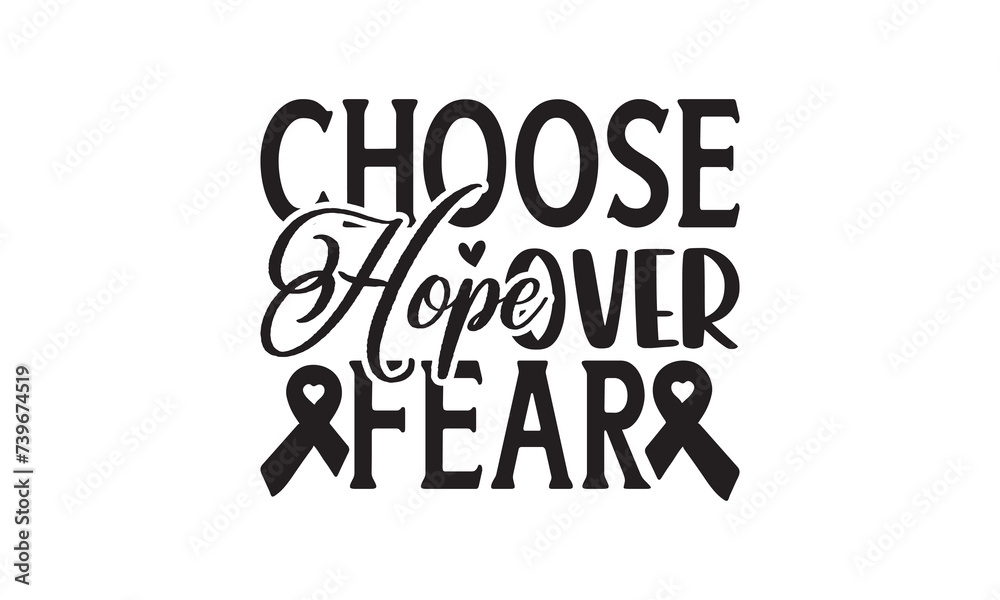  Choose hope over fear -  Breast Cancer on white background,Instant Digital Download.

