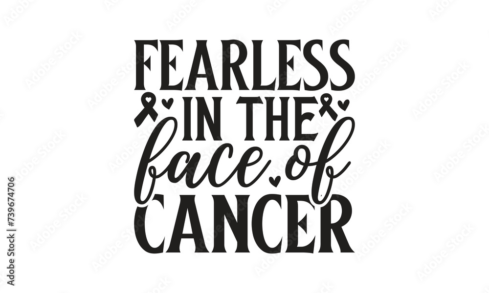 Fearless in the face of cancer -   Breast Cancer on white background,Instant Digital Download.
