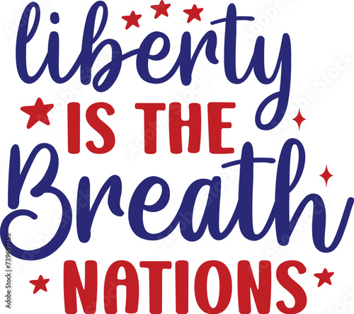 Liberty is the Breath Nations