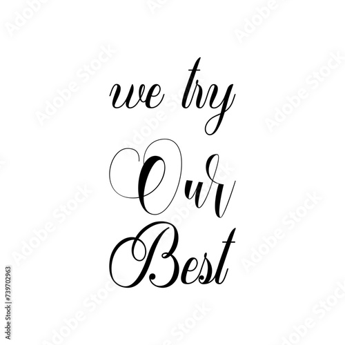 we try our best black letter quote