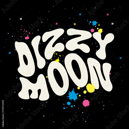 Dizzy moon typography slogan for t shirt printing, tee graphic design.