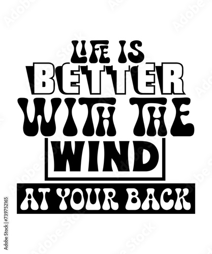 life is better with the wind at your back svg