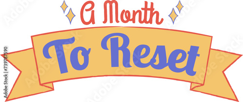 a Month to Reset Typography Motivation Lettering Quote, Inspiration Word Slogan Design for Dry January Illustration