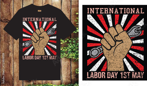 International Labor day 1st May T shirt design vector .