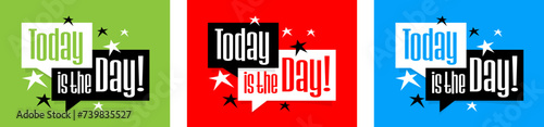 Today is the day !