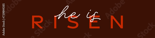 He is risen text banner, Easter typography lettering quote